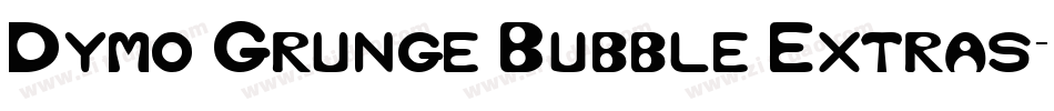Dymo Grunge Bubble Extras字体转换